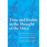 Time and Reality in the Thought of the Maya: Volume 190