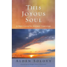 This Joyous Soul: A New Voice for Ancient Yearnings