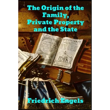 The Origin of the Family, Private Property and the State
