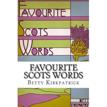 Favourite Scots Words: A fascinating guide to some unique Scots words