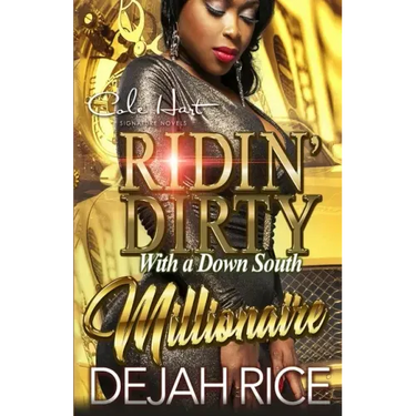 Ridin' Dirty With A Down South Millionaire: An Urban Romance Novel