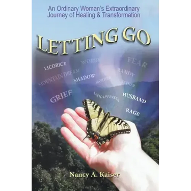Letting Go - An Ordinary Woman's Extraordinary Journey of Healing & Transformation