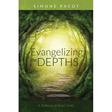 Evangelizing the Depths: A Pathway to Inner Unity