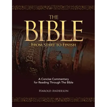 The Bible from Start to Finish: A Concise Commentary for Reading Through the Bible