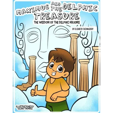 Maximus and the Delphic Treasure: The Wisdom of the Delphic Maxims