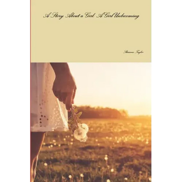 A Story About a Girl: A Girl Unbecoming
