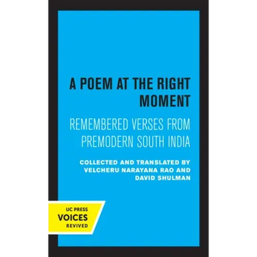A Poem at the Right Moment: Remembered Verses from Premodern South India Volume 10