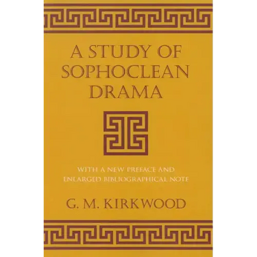 A Study of Sophoclean Drama