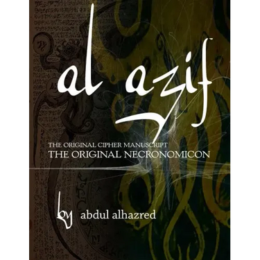 Al Azif: The Original Cipher Manuscript: (The Original Necronomicon)