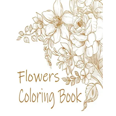 Flowers Coloring Book: : Relax and Unwind (Coloring Books for Adults)