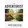 The Adventurist: My Life in Dangerous Places