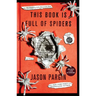 This Book Is Full of Spiders: Seriously, Dude, Don't Touch It