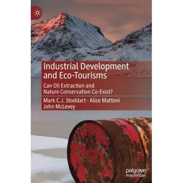Industrial Development and Eco-Tourisms: Can Oil Extraction and Nature Conservation Co-Exist?