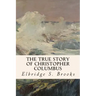 The True Story of Christopher Columbus