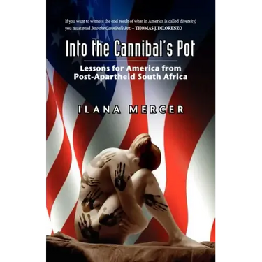 Into the Cannibal's Pot: Lessons for America from Post-Apartheid South Africa