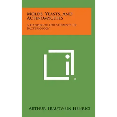 Molds, Yeasts, and Actinomycetes: A Handbook for Students of Bacteriology