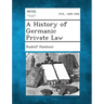 A History of Germanic Private Law