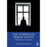 The Norwegian Prison System: Halden Prison and Beyond
