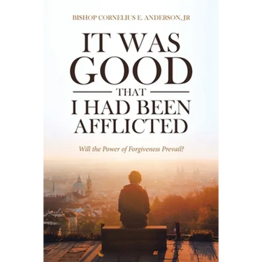 It Was Good That I Had Been Afflicted: Will the Power of Forgiveness Prevail?
