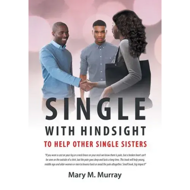 Single: With Hindsight to Help Other Single Sisters