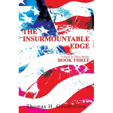 The Insurmountable Edge Book Three: A Story in Three Books