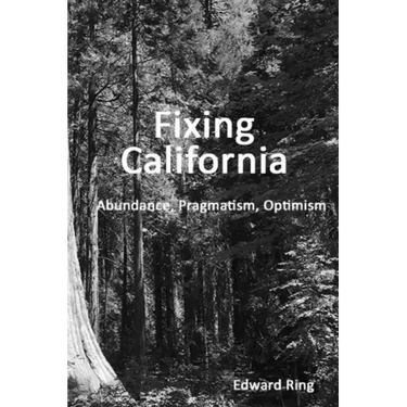 Fixing California: Abundance, Pragmatism, Optimism