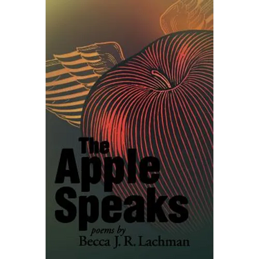 The Apple Speaks: Poems