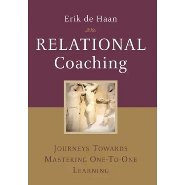 Relational Coaching: Journeys Towards Mastering One-To-One Learning