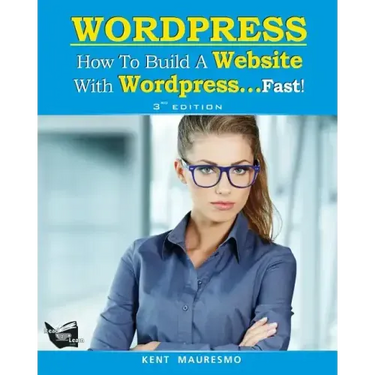How To Build a Website With WordPress...Fast! (3rd Edition - Read2Learn Guides)