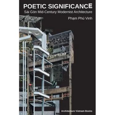 Poetic Significance: Sài Gòn Mid-Century Modernist Architecture