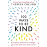 100 Ways to Be Kind: Everyday actions to change your life and save the world