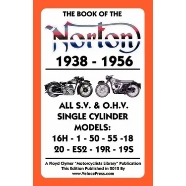 Book of the Norton 1938-1956 All S.V. & O.H.V. Single Cylinder Models