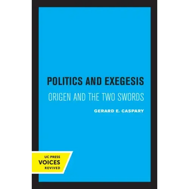 Politics and Exegesis: Origen and the Two Swords