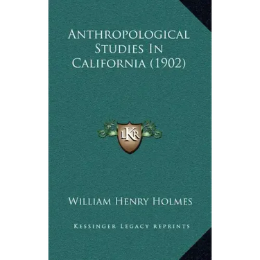 Anthropological Studies In California (1902)