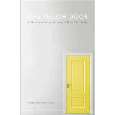 One Yellow Door: A Memoir of Love and Loss, Faith, and Infidelity