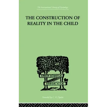 The Construction Of Reality In The Child