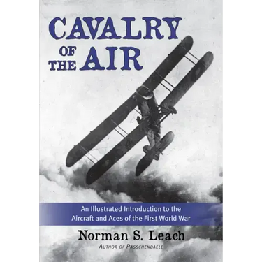 Cavalry of the Air: An Illustrated Introduction to the Aircraft and Aces of the First World War