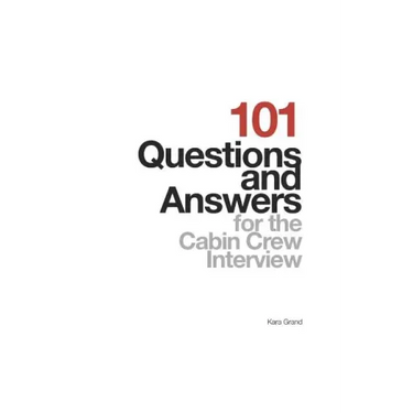 101 Questions and Answers for the Cabin Crew Interview