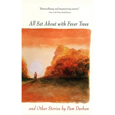 All Set about with Fever Trees and Other Stories: Stories