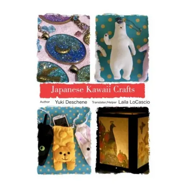 Japanese Kawaii Crafts: Super cute crafts easy to make