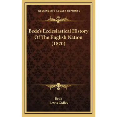 Bede's Ecclesiastical History Of The English Nation (1870)