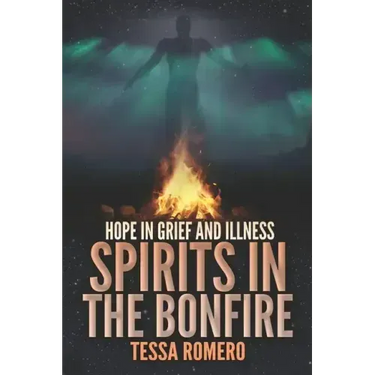 Spirits in the Bonfire: Hope in Grief and Illness