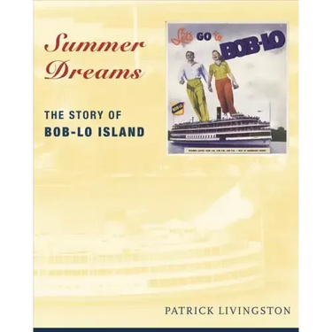 Summer Dreams: The Story of Bob-Lo Island