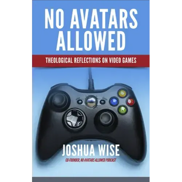 No Avatars Allowed: Theological Reflections on Video Games