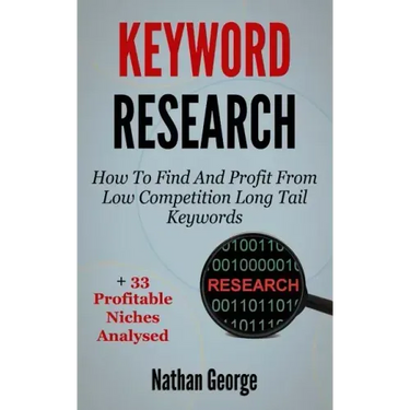 Keyword Research: How To Find And Profit From Low Competition Long Tail Keywords + 33 Profitable Niches Analysed
