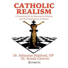 Catholic Realism: A Framework for the Refutation of Atheism and the Evangelization of Atheists