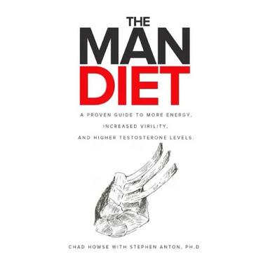 The Man Diet: A Proven Guide to More Energy, Increased Virility, and Higher Testosterone Levels.