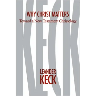 Why Christ Matters: Toward a New Testament Christology