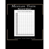 Maxican Train Record Sheets: Mexican Train Score Game - Record Keeper Book - Mexican Train Scoresheets - Mexican Train Score Card - 8.5" x 11" - 12