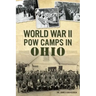 World War II POW Camps in Ohio